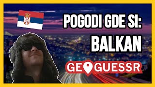 POGODI GDE SI NA BALKANU? Geoguessr #3