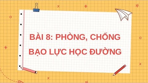 Giáo án powerpoint Bài 8: Bạo lực học đường | GA điện tử GDCD 7 Cánh diều