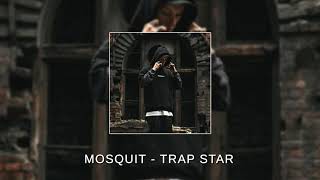 MOSQUIT - TRAP STAR (НОВЫЙ ТРЕК)