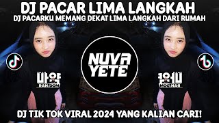 DJ PACARKU MEMANG DEKAT LIMA LANGKAH DARI RUMAH | DJ PACAR LIMA LANGKAH VIRAL TIKTOK 2024 !