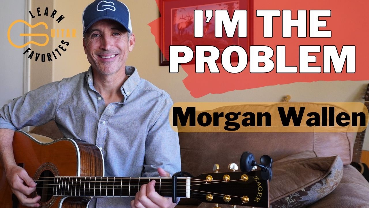 I'm The Problem - Morgan Wallen - Guitar Tutorial I'm The Problem - Morgan Wallen - Guitar Tutorial