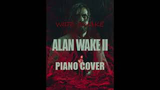 [Piano cover] Alan Wake 2 - Wide Awake