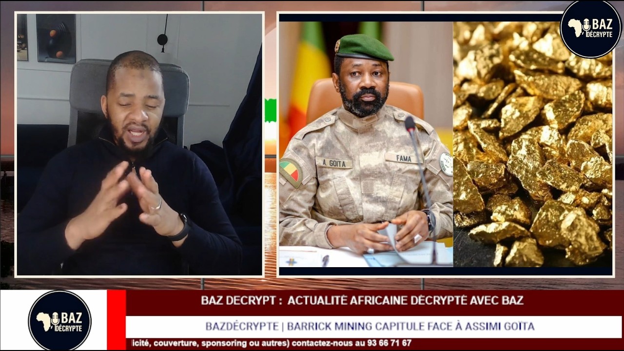 Baz Décrypte | La capitulation face au 🇲🇱de Assimi Goïta🔥 de Barrick Gold