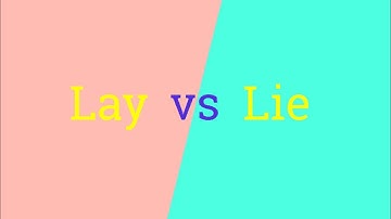 Lay Vs. Lie: Nerdy Tricks To Remember The Difference