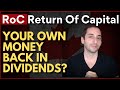 RoC Return of Capital Explained: Do You Get Your Own Money back in Dividends? Not Necessarily!