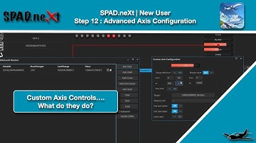 MSFS | New User #12 | SPAD.neXt | Custom Axis Explained