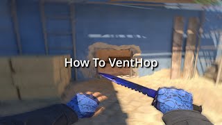 How To VentHop CS2 (Tutorial)