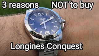 3 reasons NOT to buy Longines Conquest Review in description