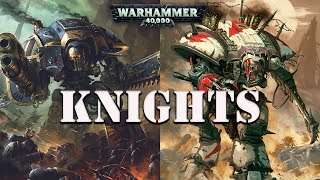 Imperial Knights and Chaos Knights complete Warhammer 40k lore and history