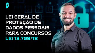 Lei Geral de Proteção de Dados Pessoais para Concursos - Lei 13.709/18 - Prof. Herbert Almeida