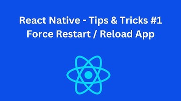 React Native Expo Tips & Tricks # 1 - Force Reload App / Restart App