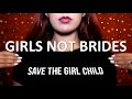 Girls not brides