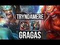 TRYNDAMERE vs GRAGAS (TOP)