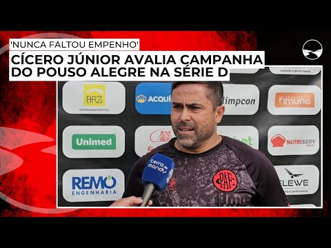 'Nunca faltou empenho': Cícero Júnior avalia campanha do Pouso Alegre na Série D