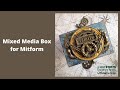 Step by step Mixed Media Tutorial - 3D printed box for Mitform Castings
