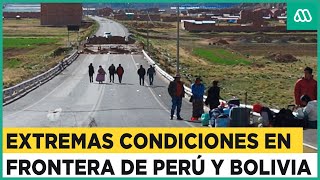 Crisis migratoria | Las extremas y mortales condiciones en la frontera de Perú y Bolivia