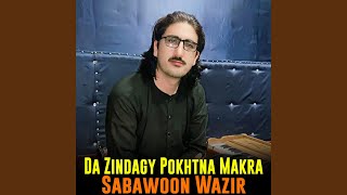 Da Zindagy Pokhtna Makra