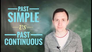 Past Simple vs Past Continuous. Разбираем разницу прошедших времен в английском языке