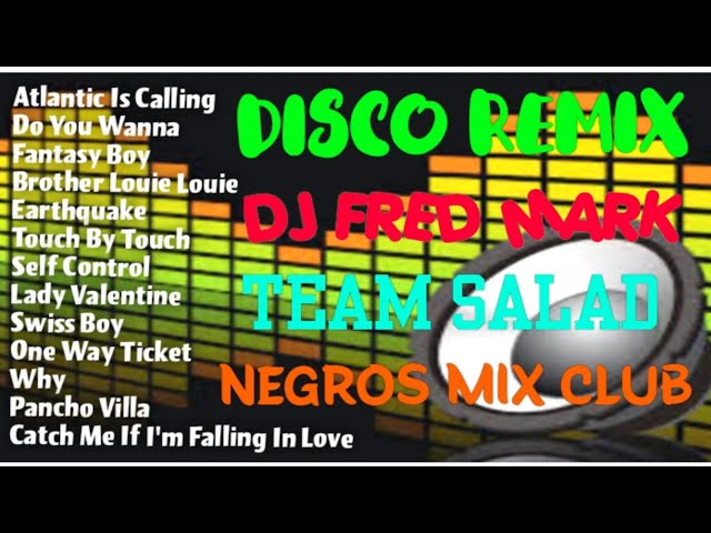 Disco Remix|DJ Fred Mark|Team Salad|Unlimited Mobile Sound| Do You Wanna, Brother Louie Louie class=