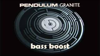 Pendulum - Granite bass boost