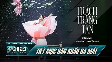 TRÁCH TRĂNG TÀN - CHỊ ĐẸP KIỀU ANH (Tiết Mục Solo) | CHỊ ĐẸP ĐẠP GIÓ 2024