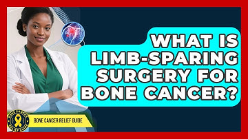 What Is Limb-Sparing Surgery for Bone Cancer? | Test News
