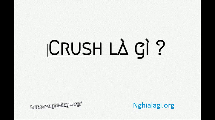 Crush là gì dịch sang tiếng việt