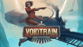 VOIDTRAIN | Lets choo choo