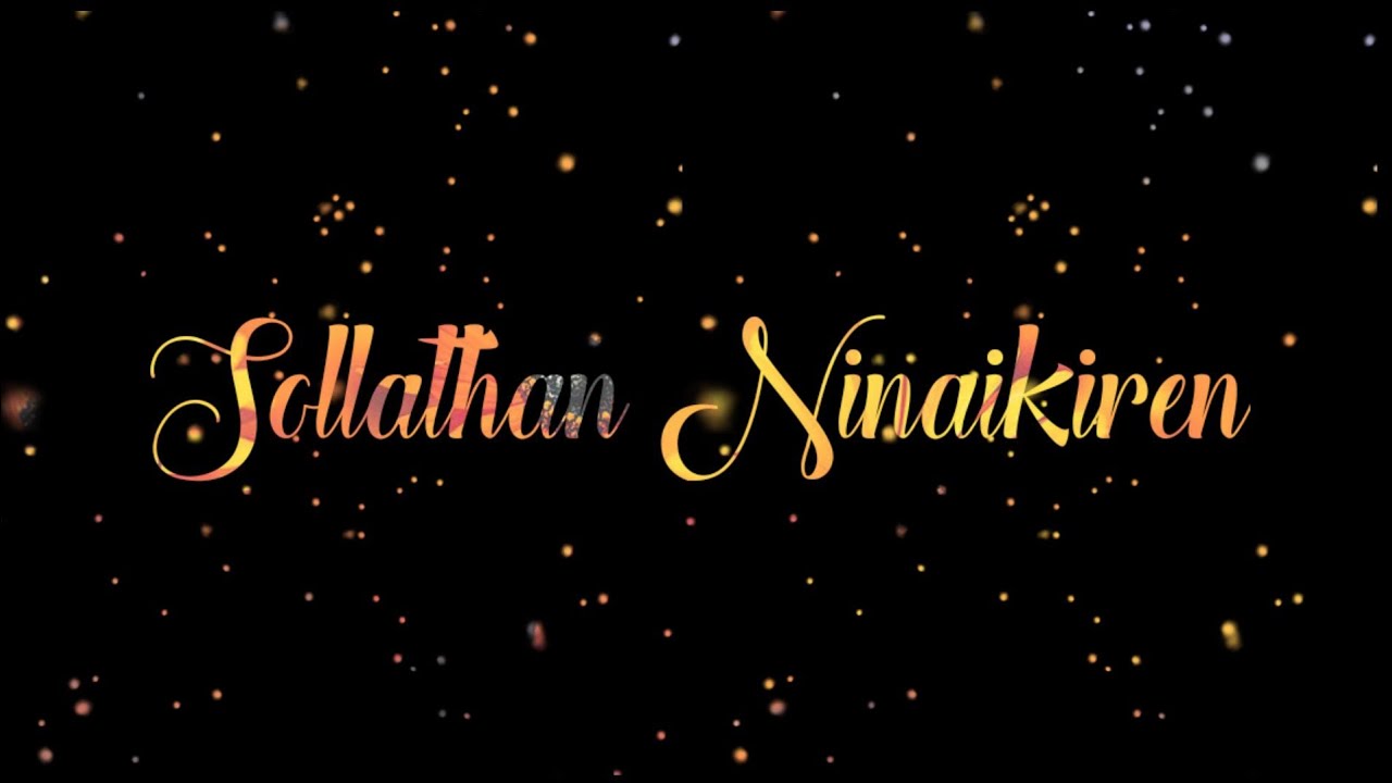 Sollathan Ninaikirenlyrics video song  Tamilzeromusic SollathanNinaikiren