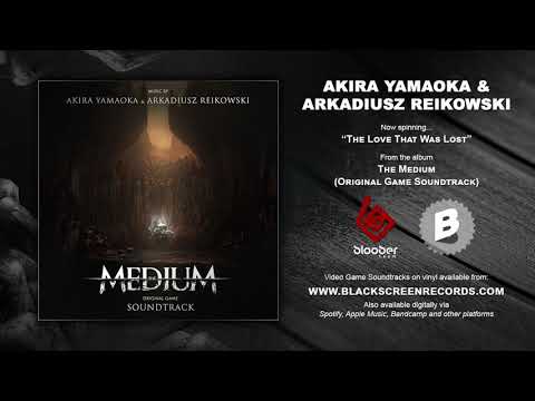 Akira Yamaoka & Arkadiusz Reikowski | The Love That Was Lost | The Medium