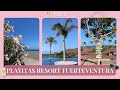 PLAYITAS RESORT HOTEL FUERTEVENTURA // solo travel vlog part II