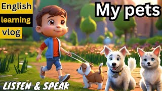 My Pets at Home | Improve Your English | English Listening Skills - Speaking Skills - Animal Lovers