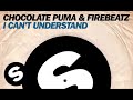 Capture de la vidéo Chocolate Puma & Firebeatz - I Can't Understand (Original Mix)
