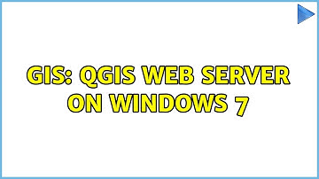 GIS: QGIS web server on Windows 7