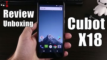 Cubot X18 Review and Unboxing: Budget Phone with 18:9 Display