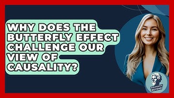 Why Does The Butterfly Effect Challenge Our View Of Causality? - Philosophy Beyond