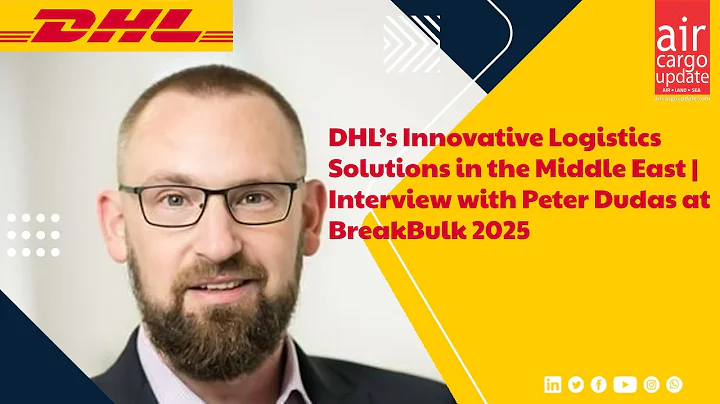 DHL’s Innovative Logistics Solutions in the Middle East | Interview with Peter Dudas