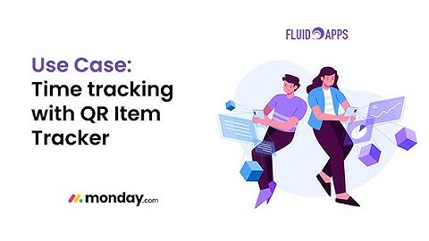 Track Time with a QR Code in monday.com