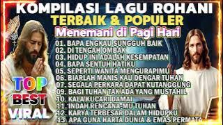KUMPULAN LAGU ROHANI TERBAIK 2025 PALING SERING DIPUTAR SAAT KERJA