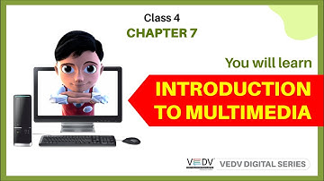 VedV Publication Pvt. Ltd. INTRODUCTION TO MULTIMEDIA   Class 4 Chapter 7  english