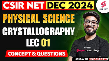 CSIR NET DEC 2024 | Physical Science | Concept And Questions | Crystallography |Lec 01| Sourav Sir