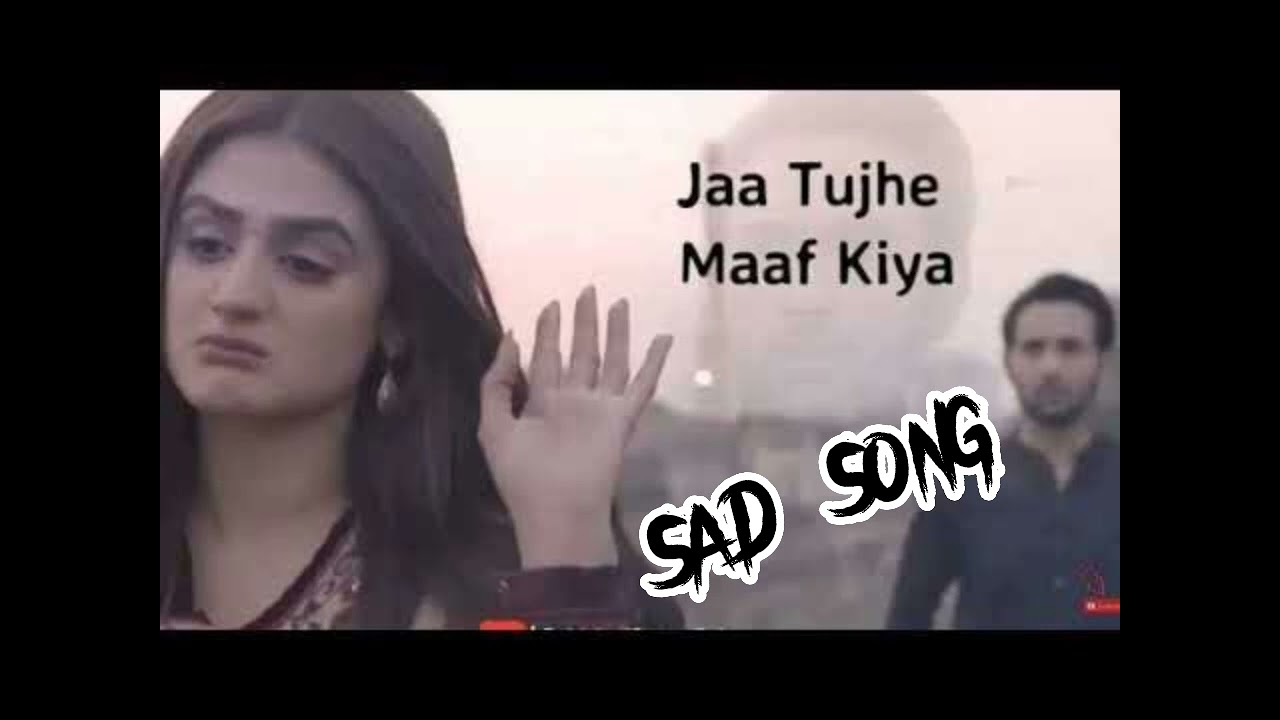 Ja tujhe maaf Kiya  Dil ko todne wale sadsong Nabeel shaukat Sad song  sadsong  song