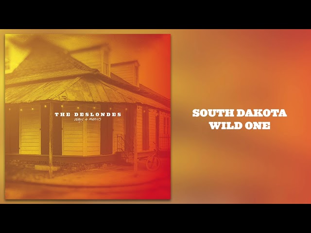 The Deslondes - South Dakota Wild One