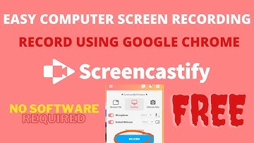 HOW TO RECORD YOUR COMPUTER SCREEN FOR FREE USING GOOGLE CHROME: #SCREENCASTIFY