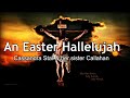 An Easter Hallelujah - Cassandra Star & Callahan Star with Lyrics