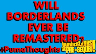 Will Borderlands 1 Ever Be Remastered? #PumaThoughts