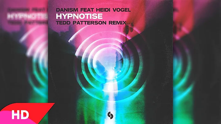 Danism feat. Heidi Vogel - Hypnotise (Tedd Patters...