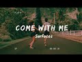 [Lyrics + Vietsub] Come With Me || Surfaces