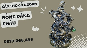 TƯỢNG RỒNG DÂNG CHÂU | CLIP NGÀY 13/12/2023 | CẦN THƠ CỔ NGOẠN #đồcổ #canthocongoan #doxua