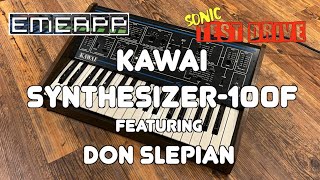 EMEAPP SONIC TEST DRIVE: KAWAI SYNTHESIZER-100F Feat. DON SLEPIAN